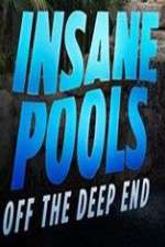 Watch Insane Pools Off the Deep End 9Movies