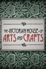 Watch The Victorian House of Arts and Crafts 9Movies