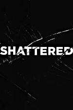 Watch Shattered 9Movies