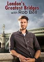 Watch London's Greatest Bridges with Rob Bell 9Movies
