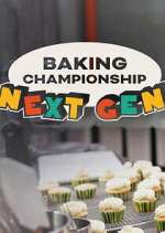 Watch Baking Championship: Next Gen 9Movies