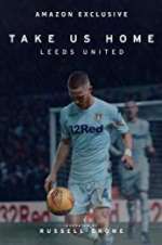 Watch Take Us Home: Leeds United 9Movies