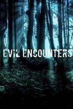 Watch Evil Encounters 9Movies