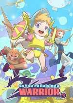 Watch So You\'re Raising a Warrior 9Movies