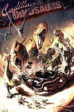 Watch Cadillacs and Dinosaurs 9Movies