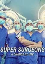 Watch Super Surgeons: A Chance at Life 9Movies