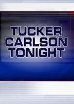 Watch Tucker Carlson Tonight 9Movies
