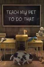 Watch Teach My Pet to Do That 9Movies