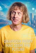 Watch Grayson Perry Has Seen the Future 9Movies