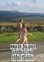 Watch Naked, Alone and Racing to Get Home 9Movies