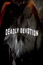 Watch Deadly Devotion 9Movies