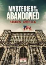 Watch Mysteries of the Abandoned: Hidden America 9Movies