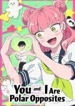 Watch You and I Are Polar Opposites 9Movies