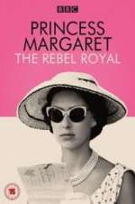 Watch Princess Margaret: The Rebel Royal 9Movies
