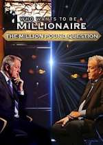 Watch Who Wants to Be a Millionaire: The Million Pound Question 9Movies