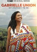 Watch Gabrielle Union: My Journey to 50 9Movies