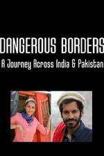 Watch Dangerous Borders: A Journey across India & Pakistan 9Movies