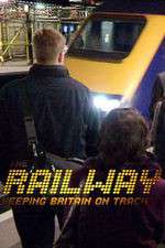 Watch The Railway Keeping Britain On Track 9Movies