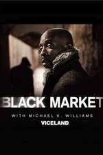 Watch Black Market with Michael K. Williams 9Movies