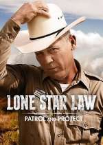 Watch Lone Star Law: Patrol and Protect 9Movies