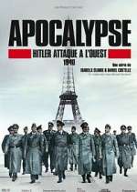 Watch Apocalypse : Hitler attaque Ã  l'ouest 9Movies