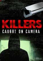 Watch Killers: Caught on Camera 9Movies