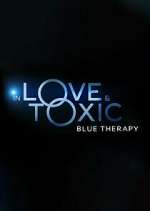 Watch In Love & Toxic: Blue Therapy 9Movies