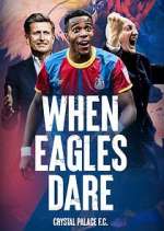 Watch When Eagles Dare: Crystal Palace F.C. 9Movies