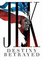 Watch JFK: Destiny Betrayed 9Movies