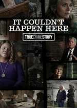 Watch True Crime Story: It Couldn't Happen Here 9Movies
