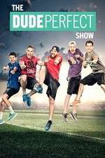 Watch The Dude Perfect Show 9Movies