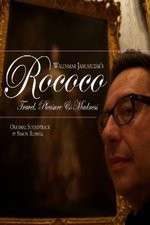 Watch Rococo: Travel, Pleasure, Madness 9Movies