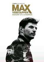 Watch Max Verstappen - Anatomy of a Champion 9Movies