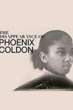 Watch The Disappearance of Phoenix Coldon 9Movies