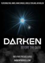 Watch Darken: Before the Dark 9Movies