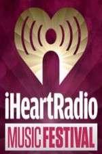 Watch iHeartRadio Music Festival 9Movies