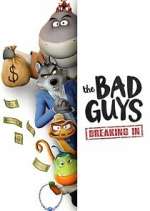 Watch The Bad Guys: Breaking In 9Movies