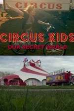 Watch Circus Kids: Our Secret World 9Movies