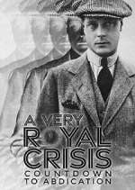 Watch A Very Royal Crisis: Countdown to Abdication 9Movies