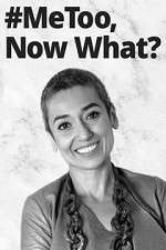 Watch #MeToo, Now What? 9Movies