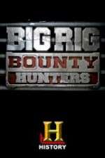 Watch Big Rig Bounty Hunters 9Movies