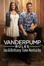 Watch Vanderpump Rules: Jax & Brittany Take Kentucky 9Movies