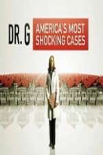 Watch Dr G Americas Most Shocking Cases 9Movies