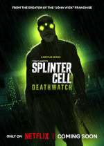 Watch Splinter Cell: Deathwatch 9Movies