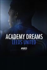 Watch Academy Dreams: Leeds United 9Movies
