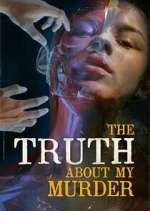Watch The Truth About My Murder 9Movies