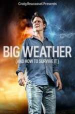 Watch Big Weather (And How to Survive It) 9Movies