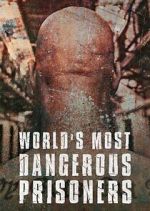 Watch World's Most Dangerous Prisoners 9Movies