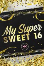 Watch My Super Sweet 16 9Movies