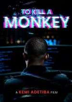Watch To Kill A Monkey 9Movies